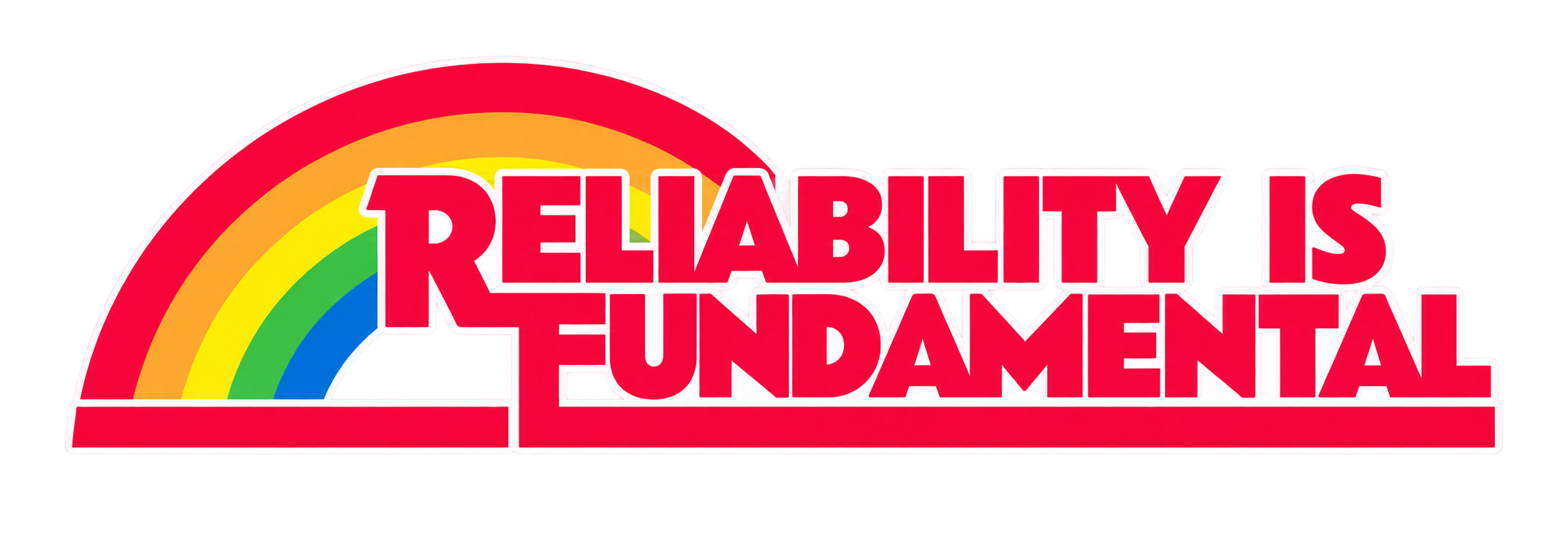 A rainbow logo reading Reliability Is Fundamental in bold red lettering.